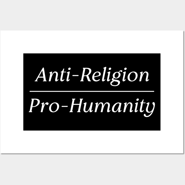 Anti-Religion Pro-Humanity Wall Art by Gothic Rose Designs